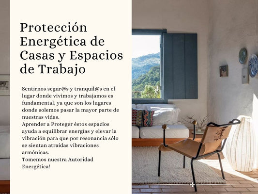 Protección Energética de Tu Hogar o Espacio de Trabajo - Complemento del Curso de Protección del Campo Energético